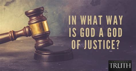 In what way is God a God of justice?