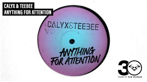 Calyx Teebee Anything For Attention Youtube Music