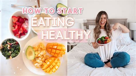 How To Start Eating Healthy Tips You Need To Know Healthy Eating For