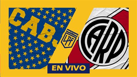 BOCA JUNIORS VS RIVER PLATE EN VIVO SUPERCLÁSICO LIGA PROFESIONAL