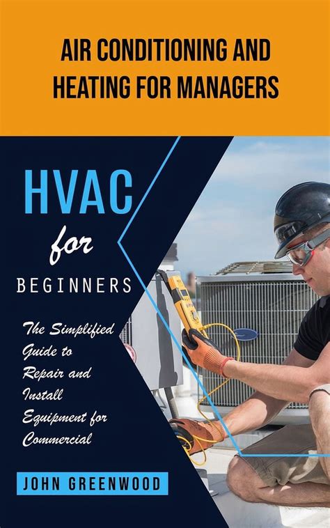 Hvac For Beginners Air Conditioning And Heating For Managers The