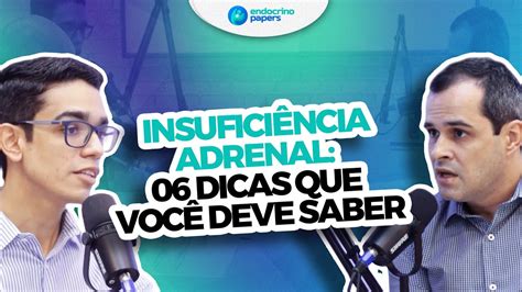 Podcast Endócrinopapers Insuficiência adrenal 06 dicas que você deve