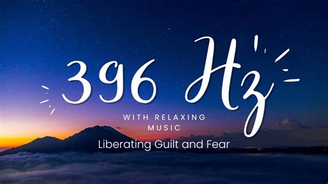 Solfeggio 396 Hz With Relaxing Music Liberating Guilt And Fear YouTube