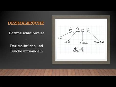 Dezimalbrüche Dezimalschreibweise und Bruch in Dezimalbruch umwandeln