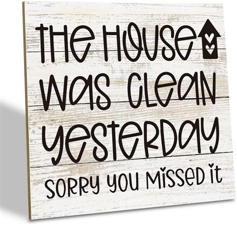 Amazon Funny Home Decor Sign The House Was Clean Yesterday Sorry