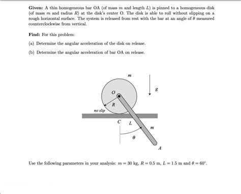 Solved Given A Thin Homogeneous Bar Oa Of Mass M And Le Chegg