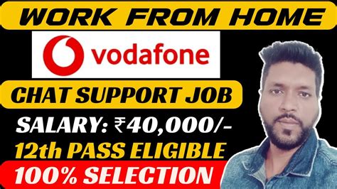 Vodafone Work From Home Vodafone Chat Support Job Jobs For 12th