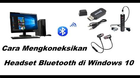 Cara Menggunakan Headset Bluetooth Di Windows Panduan Lengkap