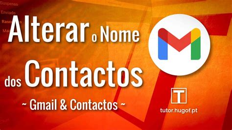 Gmail Alterar O Nome Designa O De Um Contacto Youtube