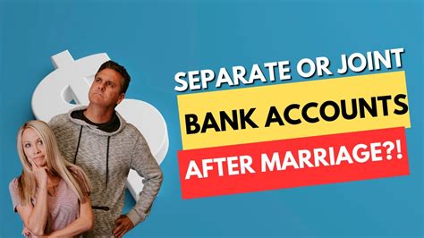 Should You Have Separate Or Joint Bank Accounts After Marriage Youtube