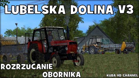 Lubelska Dolina V3 Rozrzucanie Obornika Farming Simulator 17 YouTube