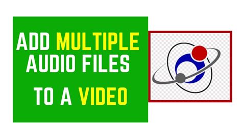 How To Easily Add Or Embed Multiple Audio Files To A Video Or Movie