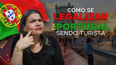 Como se legalizar em Portugal se for como turista rápido e fácil