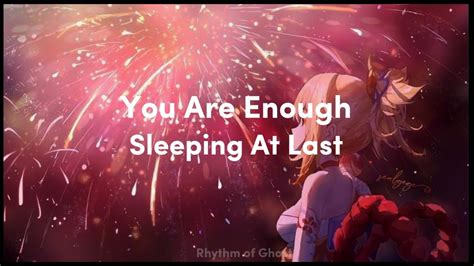 You Are Enough Sleeping At Last Lyrics Youtube