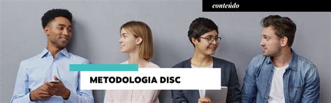 Metodologia DISC entenda o que é e como aplicá la na clínica Seven