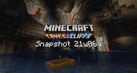 Snapshot 21w06a Minecraft 1 17 Nouvelle Génération Des Caves