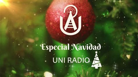 Feliz Navidad Especial Navidad Uni Radio Christmas Songs Feliz