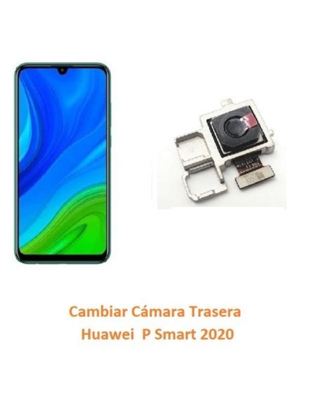 Cambiar C Mara Trasera Huawei P Smart M Vil