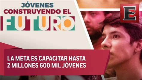 Inicia Capacitación De Los Beneficiarios Del Programa Jóvenes Construyendo El Futuro Youtube