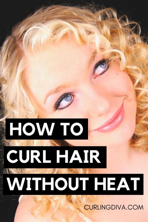 How To Curl Hair Without Heat Hair Without Heat Curl Hair Without Heat Super Curly