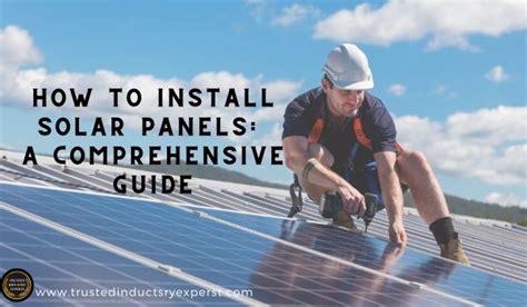 How to Install Solar Panels: A Comprehensive Guide | Trusted Industry ...