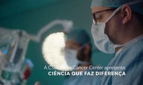 TLB Produz Campanha Institucional Do A C Camargo Cancer Center