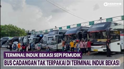 Mudik 2023 Sepi Bus Cadangan Tak Terpakai Di Terminal Induk Bekasi