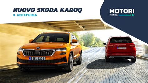 Nuovo Skoda Karoq Motori Dotazioni Allestimenti Prezzi Motori Money