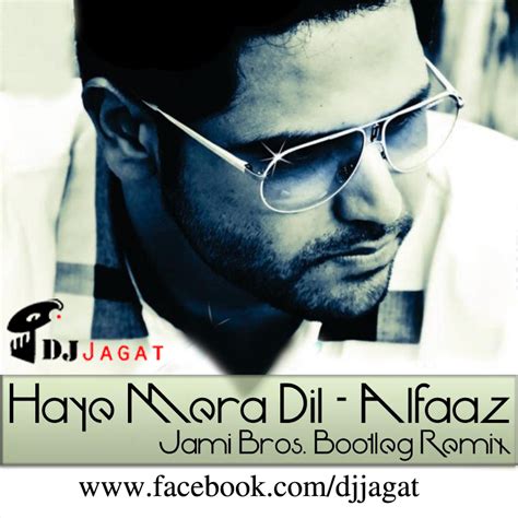 Haye Mera Dil - Alfaaz (Jami Bros. Bootleg Remix) ~ DJ Jagat