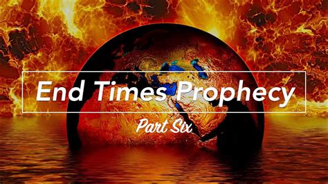 End Times Prophecy Part Youtube