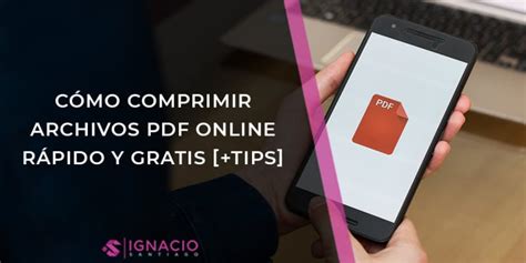 Cómo Comprimir Archivos PDF Online Rápido y Gratis