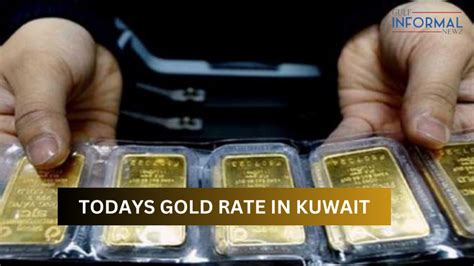 Today Gold Rate In Kuwait 19th Oct 2024 Informal Newz Gulf