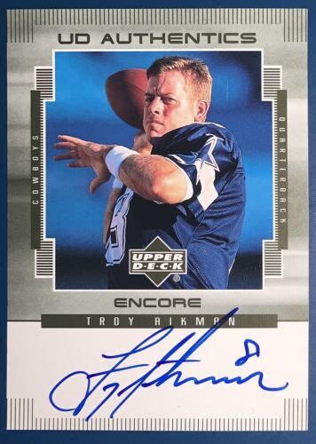 Troy Aikman Upper Deck Encore Ud Authentics Auto Autograph Ta Ebay