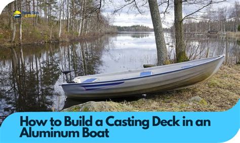 How To Build A Casting Deck In An Aluminum Boat Steps