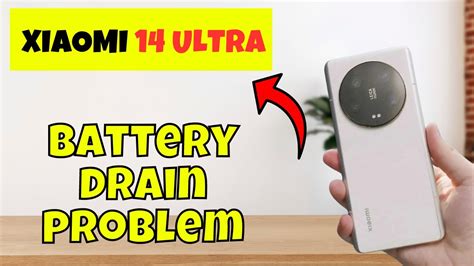 Battery Drain Problem Xiaomi 14 Ultra How To Solve The Battery