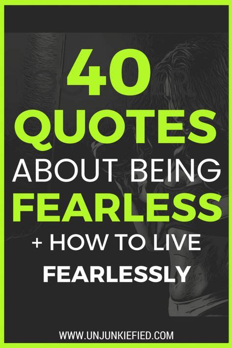 40 Quotes About Being Fearless Quotes Quotes To Live By Inspirational Quotes