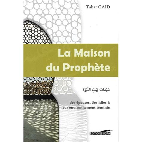 La Maison Du Prophète Tahar Gaid Edition Iqra