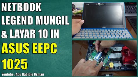 LAPTOP ASUS EEPC 1025 CEK HARDWARE APA SAJA YANG BISA DI UPGRADE DARI