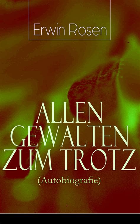 Allen Gewalten zum Trotz Autobiografie Erwin Rosen читать онлайн