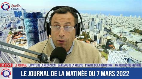 Le journal de la matinée du 7 mars 2022