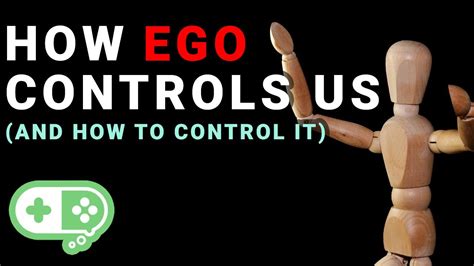 How Ego Controls Us And How To Control Ego Youtube