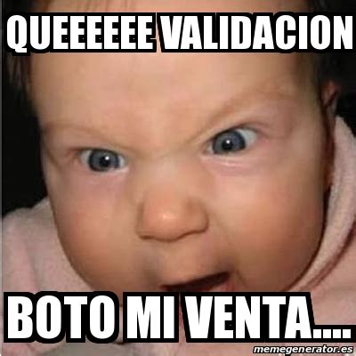 Meme Bebe Furioso Queeeeee Validacion Boto Mi Venta 22920835