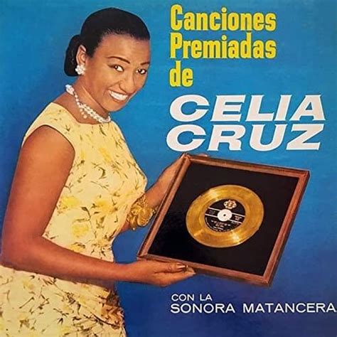 Celia Cruz Y La Sonora Matancera Canciones Premiadas De Lyrics And