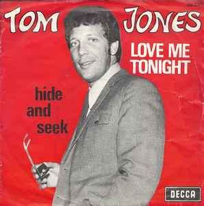 Tom Jones - Love Me Tonight / Hide And Seek (1969, Vinyl) | Discogs