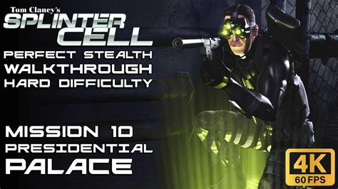 Splinter Cell Perfect Stealth Walkthrough Mission 10 Presidential