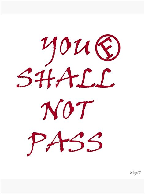 You Shall Not Pass F Poster By Xiye7 Redbubble