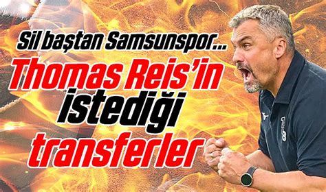 Samsunspor Da Thomas Reis In Stedi I Transferler Samsunspor Tv Kaya