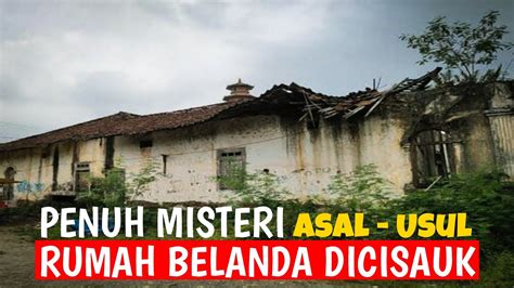 Kisah Misteri Rumah Peninggalan Belanda Di Cisauk Youtube