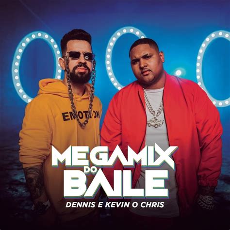 Dennis And Mc Kevin O Chris Megamix Do Baile Lyrics Genius Lyrics