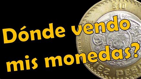 Dónde las vendo Donde vender monedas Qué hago con ellas